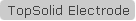 TopSolid Electrode